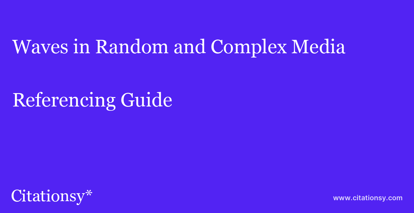 cite Waves in Random and Complex Media  — Referencing Guide